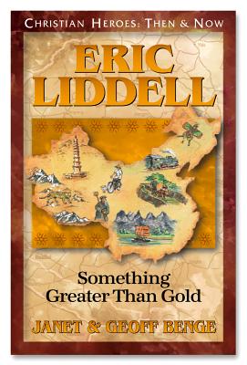 Image for Eric Liddell: Something Greater Than Gold (Christian Heroes: Then & Now) (Christian Heroes, Then & Now)