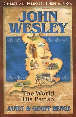 Image for John Wesley: The World His Parish (Christian Heroes: Then & Now)