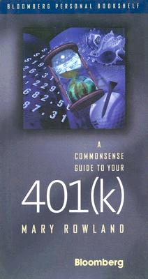 Image for A Commonsense Guide to Your 401(k) (Bloomberg Personal Bookshelf (Hardcover))
