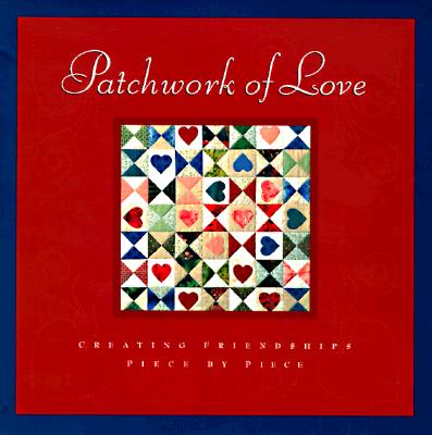 Patchwork of Love: Creating Friendships Piece by Piece