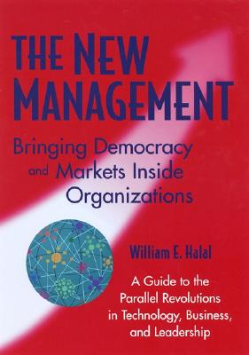 The New Management: Bringing Democracy and Markets Inside Organizations