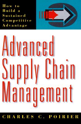 Image for Advanced Supply Chain Management: How to Build a Sustained Competitive Advantage