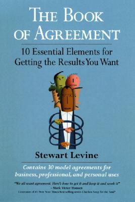 Image for The Book of Agreement: 10 Essential Elements for Getting the Results You Want