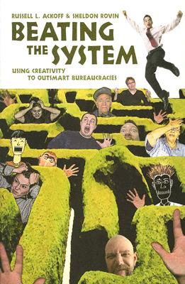 Beating the System: Using Creativity to Outsmart Bureaucracies