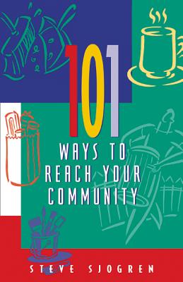 101 Ways to Reach Your Community (Designed for Influence Series)