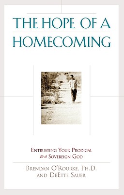 Image for The Hope of a Homecoming: Entrusting Your Prodigal to a Sovereign God The Hope of a Homecoming: Entrusting Your Prodigal to a Sovereign God