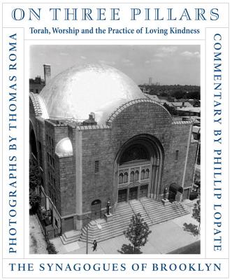 On Three Pillars: Torah, Worship, and the Practice of Loving Kindness, The Synagogues of Brooklyn