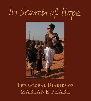 Image for In Search of Hope: The Global Diaries of Mariane Pearl