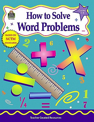 How to Solve Word Problems, Grades 3-4 (Math How To.)