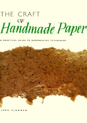 Image for The Craft of Handmade Paper: A Practical Guide to Papermaking Techniques