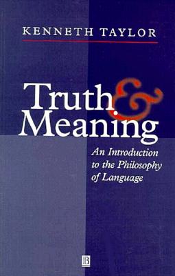 Truth and Meaning: An Introduction to the Philosophy of Language