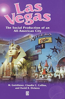 Las Vegas: The Social Production of an All-American City