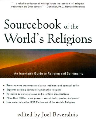 Sourcebook of the World's Religions: An Interfaith Guide to Religion and Spirituality