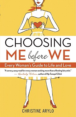 Choosing Me Before We: Every Woman's Guide To Life