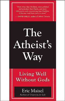 Atheist's Way: Living Well Without Gods