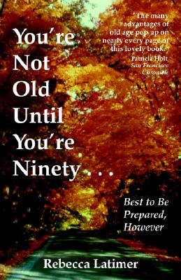 You're Not Old Until You're Ninety