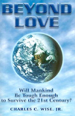 Beyond Love: Will Mankind Be Tough Enough to Survive the 21st Century