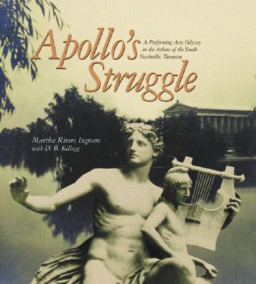 Apollo's Struggle: A Performing Arts Odyssey in the Athens of the South, Nashville