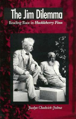 Image for The Jim Dilemma: Reading Race in Huckleberry Finn The Jim Dilemma: Reading Race in Huckleberry Finn