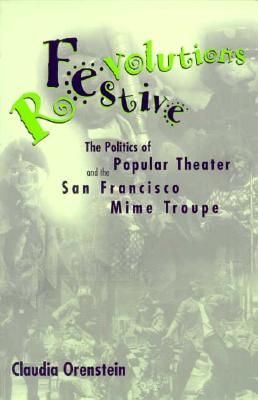 Festive Revolutions: The Politics of Popular Theater and the San Francisco Mime Troupe