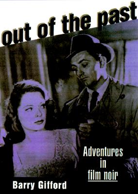 Out of the Past: Adventures in Film Noir