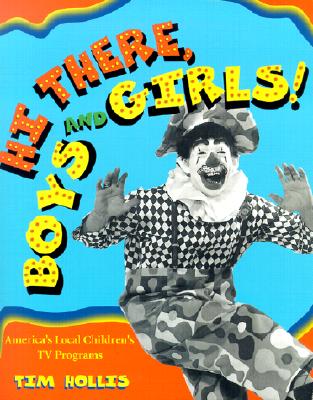 Hi There, Boys and Girls! America s Local Children s TV Programs