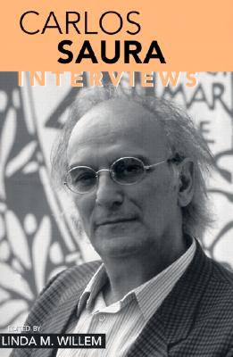 Image for Carlos Saura: Interviews (Conversations with Filmmakers Series)
