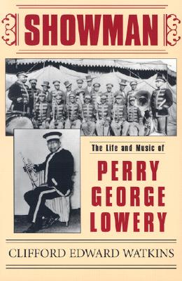 Showman: The Life and Music of Perry George Lowery (American Made Music (Paperback))