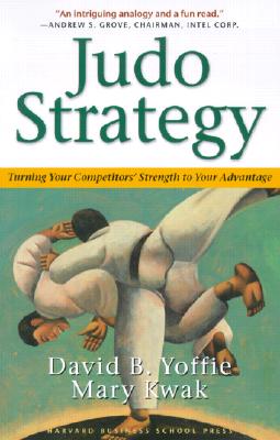 Image for Judo Strategy: Turning Your Competitors Strength to Your Advantage Judo Strategy: Turning Your Competitors Strength to Your Advantage