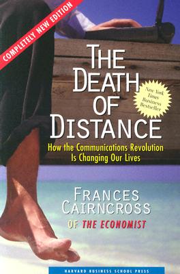 Image for The Death of Distance: How the Communications Revolution Is Changing our Lives