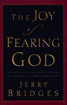 The Joy Of Fearing God: The Fear Of The Lord Is A Life-Giving Fountain Proverbs 14:27