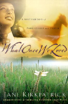 What Once We Loved (Kinship and Courage Series #3)