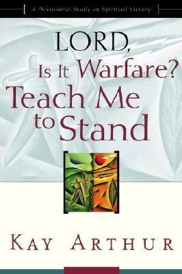 Lord, Is It Warfare Teach Me to Stand: A Devotional Study on Spiritual Victory