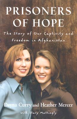 Image for Prisoners of Hope: The Story of Our Captivity and Freedom in Afghanistan Prisoners of Hope: The Story of Our Captivity and Freedom in Afghanistan