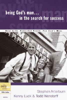 Being God's Man in the Search for Success: Real Life. Powerful Truth. For God's Men (The Every Man Series)