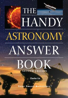 The Handy Astronomy Answer Book (The Handy Answer Book Series)