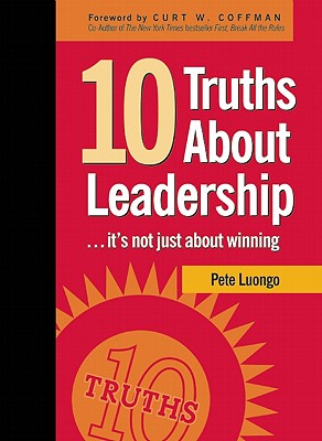 10 Truths About Leadership: . It's Not Just About Winning