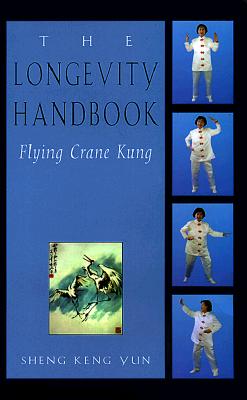 THE LONGEVITY HANDBOOK: Flying Crane Kung