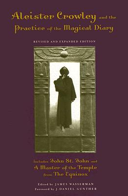 Image for Aleister Crowley and the Practice of the Magical Diary Aleister Crowley and the Practice of the Magical Diary