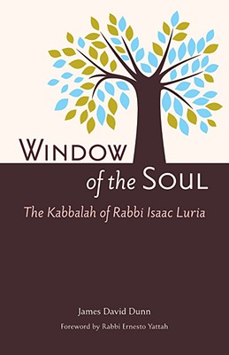 WINDOW OF THE SOUL : THE KABBALAH OF RABBI ISAAC LURIA (1534-1572) : SELECTIONS FROM CHAYYIM VITAL : TRANSLATED BY NATHAN SNYDER