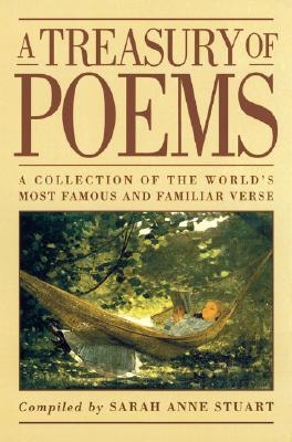 A Treasury of Poems: A Collection of the World's Most Famous and Familiar Verse