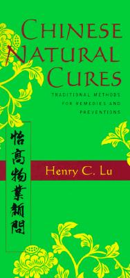 Chinese Natural Cures: Traditional Methods for Remedies and Prevention