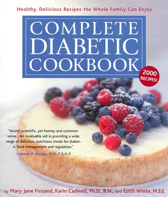 Complete Diabetic Cookbook: Healthy, Delicious Recipes the Whole Family Can Enjoy