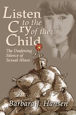 Listen to the Cry of the Child: The Deafening Silence of Sexual Abuse
