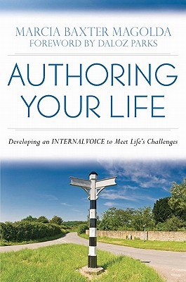 Authoring Your Life: Developing Your INTERNAL VOICE to Navigate Lifes Challenges