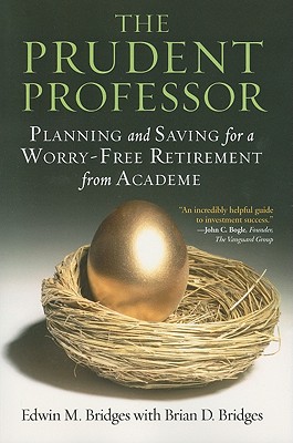 Image for The Prudent Professor: Planning and Saving for a Worry-Free Retirement from Academe The Prudent Professor: Planning and Saving for a Worry-Free Retirement from Academe