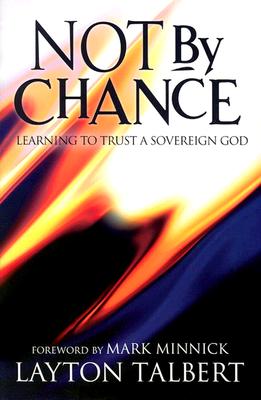 Image for Not by Chance: Learning to Trust a Sovereign God