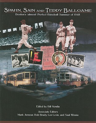 Spahn, Sain, and Teddy Ballgame: Boston's (almost) Perfect Baseball Summer of 1948