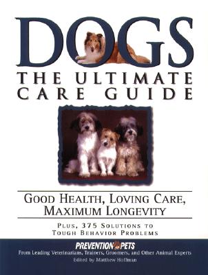 Image for Dogs: The Ultimate Care Guide: Good Health, Loving Care, Maximum Longevity