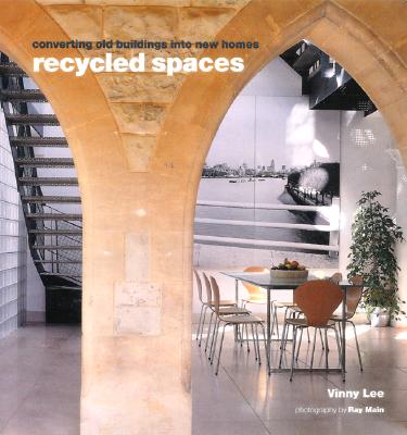 Image for Recycled Spaces: Converting Buildings into Homes